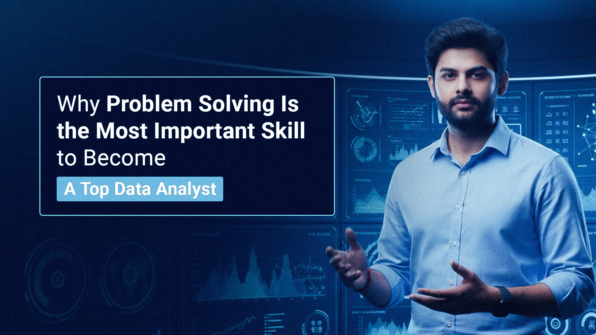 Why Problem Solving Is the Most Important Skill to Become a Top Data Analyst