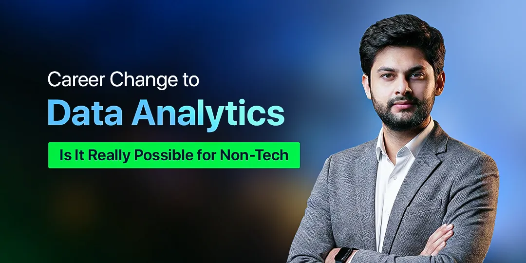 Career Change to Data Analytics: Is It Really Possible for Non-Tech