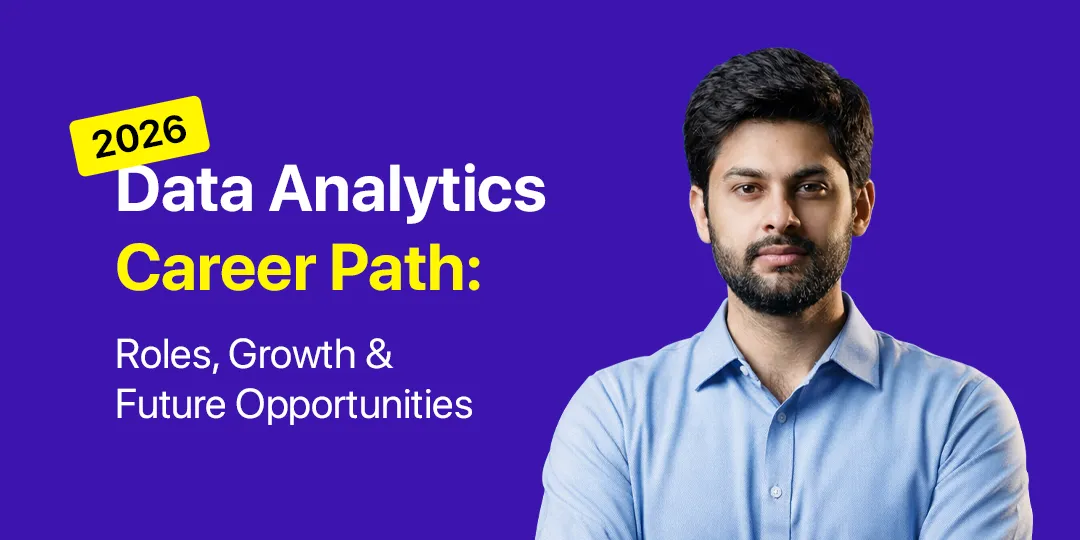 Data Analytics Career Path: Roles, Growth & Future Opportunities