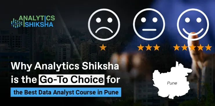 Why Analytics Shiksha is the Go-To Choice for the Best Data Analyst Course in Pune